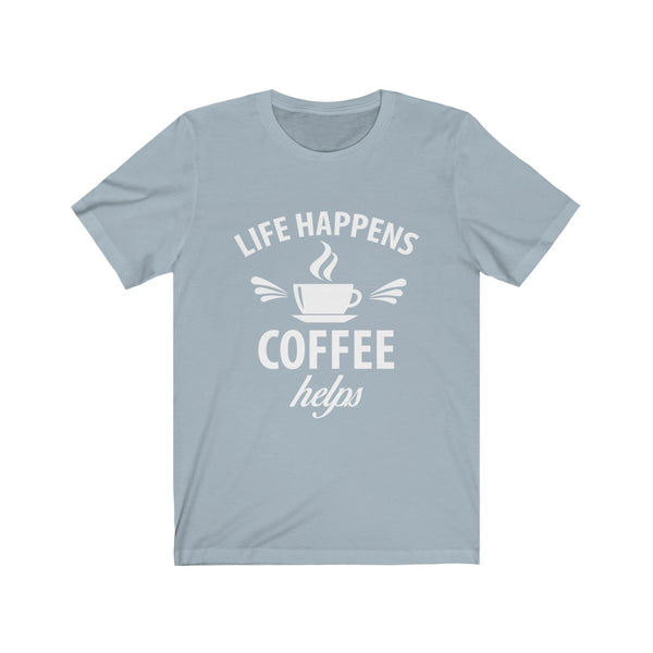 Unisex Jersey Short Sleeve Tee - Life happens Coffee Helps