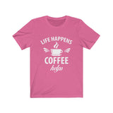 Unisex Jersey Short Sleeve Tee - Life happens Coffee Helps