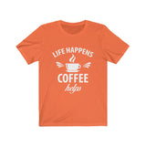 Unisex Jersey Short Sleeve Tee - Life happens Coffee Helps